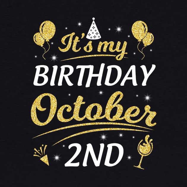 Happy Birthday To Me You Dad Mom Brother Sister Son Daughter It's My Birthday On October 2nd by joandraelliot